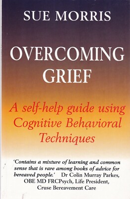 Overcoming Grief A Self-Help Guide Using Cognitive Behavioral Techniques Book 