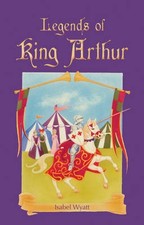 Legends of King Arthur, Wyatt, Isabel,  Paperback