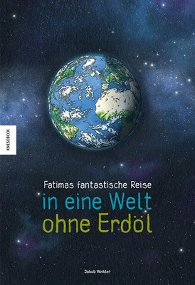 Fatimas fantastische Reise in eine Welt ohne Erdöl | Jakob Winkler | Buch | 2021