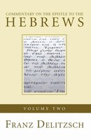 Commentary On The Epistle To The Hebrews, Volume 2 Franz Delitzsch Taschenbuch