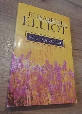 Keep a Quiet Heart | Elisabeth Elliot | Zustand Sehr Gut 