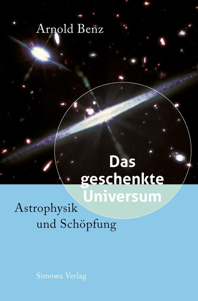 Thumbnail - Das Geschenkte Universum | Arnold Benz | 2018 | Deutsch