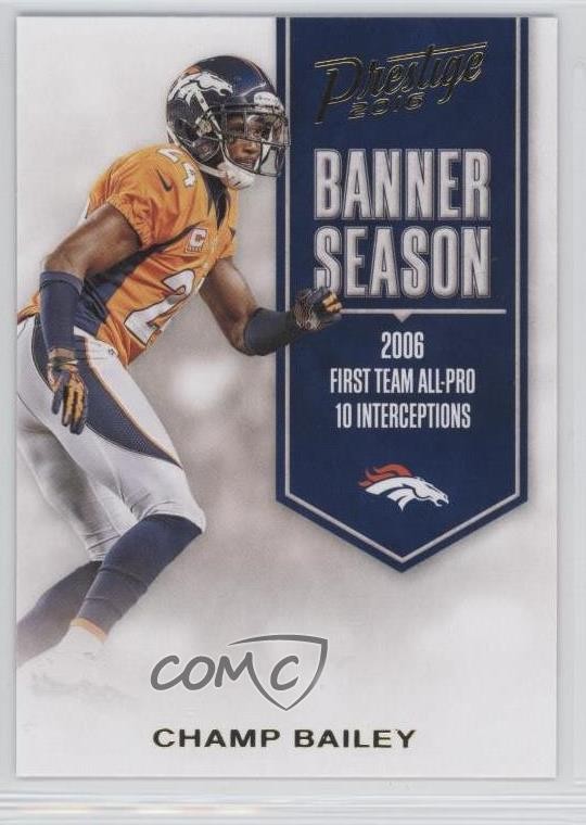 2016 Panini Prestige Banner Season Champ Bailey #8 HOF 0c4