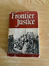 Frontier Justice by Wayne Gard 1st Edition 1949
