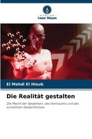 El Mehdi El Hioub | Die RealitäT Gestalten | Taschenbuch | Deutsch (2025)