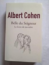 Schöne vom Herrn gefolgt von Das Buch meiner Mutter, Albert Cohen