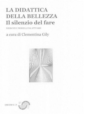 La didattica della bellezza II: Il silenzio del fare by Ferdinando Muscariello (