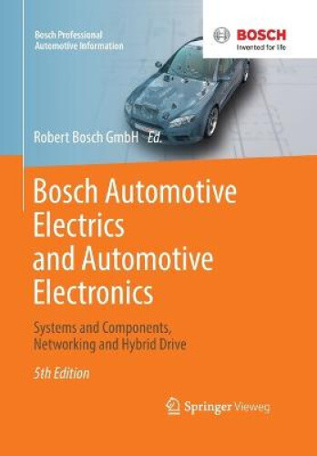 Bosch Automotive Electrics and Automotive Electronics: Systems and Components,