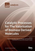 Catalytic Processes For The Valorisation Of Biomass Derived Molecules | Buch
