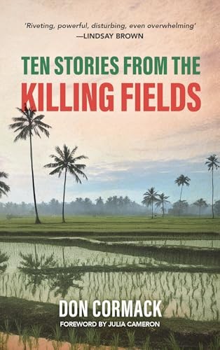 Ten Stories from the Killing Fields: Taken from the... - Don Cormack
