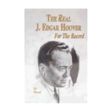 The Real J. Edgar Hoover: For the Record