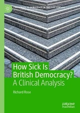 How Sick Is British Democracy?: A Clinical Analysis by Richard Rose Paperback Bo