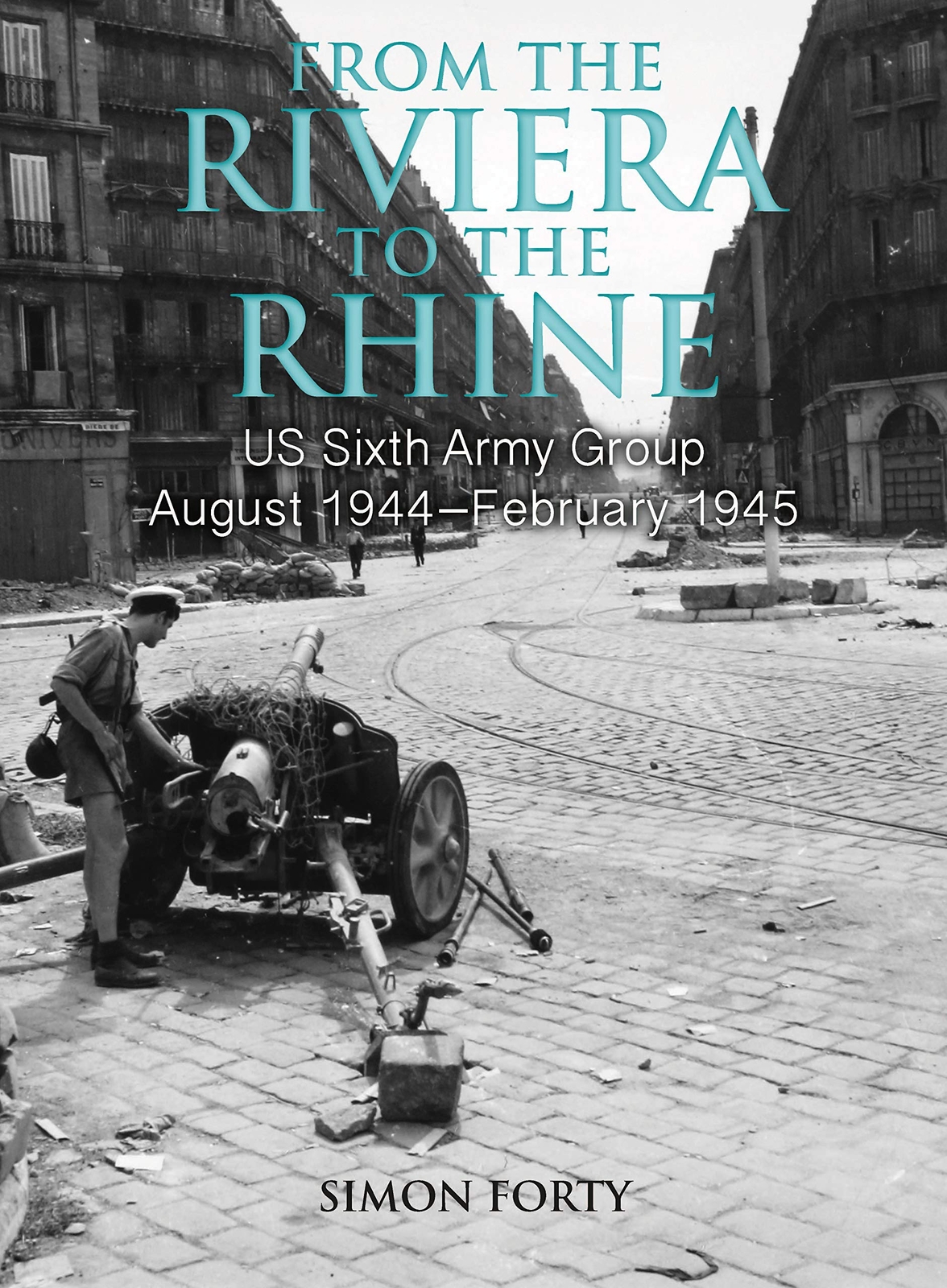 FROM THE RIVIERA TO THE RHINEUS Sixth Army Group, August 1944- February 1945