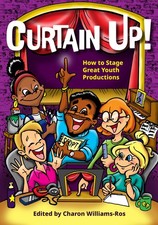 Curtain Up!: How to Stage Great Youth Productions, Williams-Ros 9781848428522^*