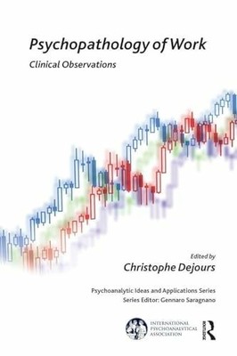Psychopathology of Work: Clinical Observations (Psychoanalytic Buch Routledge
