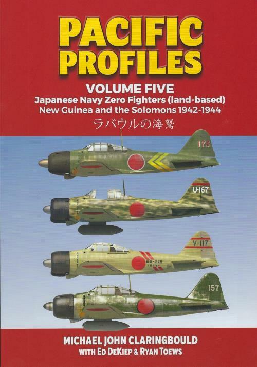 Pacific Profiles - Volume Five : Japanese Navy Zero Fighters (Land Based) New Guinea And The Solomons 1942-1944 Michael Claringbould - Image 8