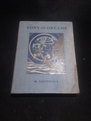 TONY-O -DREAMS by M. Nightingale H/B pub.Blackwell 1919 tipped-in colour plates