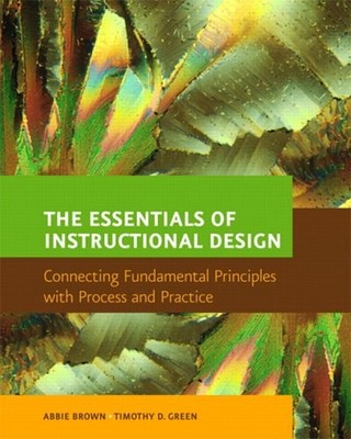 The Essentials of Instructional Design : Connecting Fundamental P