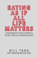 Eating As If All Life Matters Bill Tara Taschenbuch Kartoniert / Broschiert 2018