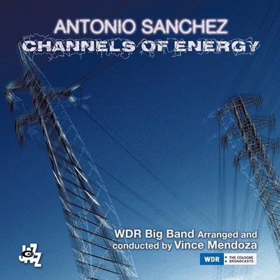 Antonio Sanchez - Channels Of Energy [New CD]