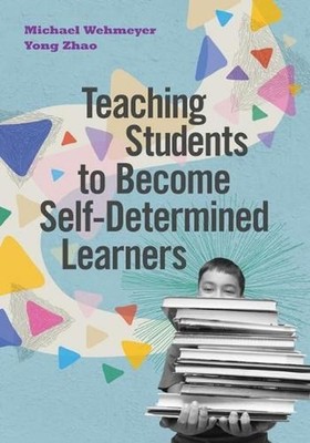 Teaching Students to Become Self-Determined Learners by Michael Wehmeyer (Englis