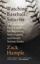 WATCHING BASEBALL SMARTER by Zack Hample FREE SHIPPING paperback book guide