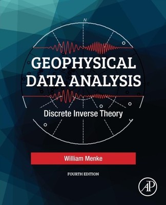 Menke - Geophysical Data Analysis  Discrete Inverse Theory - New paper - X555z