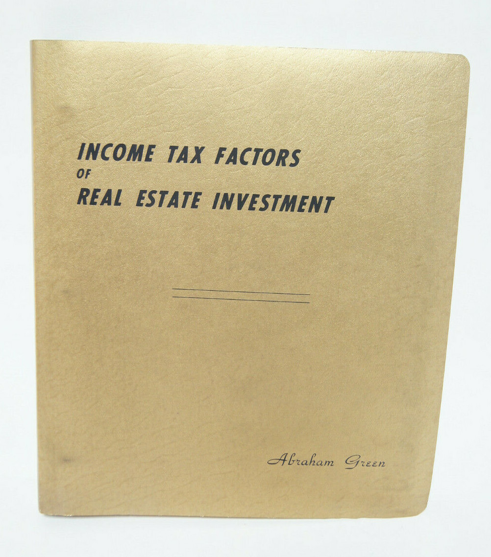 Income tax factors of real estate investment abraham green 3 ring binder book