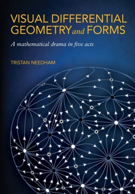 Visual Differential Geometry and Forms by Tristan Needham (Paperback Book)