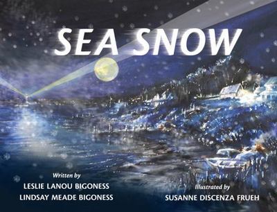 Sea Snow by Leslie Lanou Bigoness; Lindsay Meade Bigoness