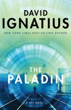 The Paladin: A Spy Novel - Hardcover By Ignatius, David - GOOD