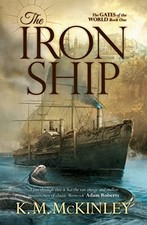 The Iron Ship: 1 (The Gates of the W..., McInley, K. M.