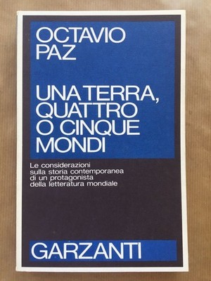 EIN LAND, VIER ODER FÜNF WELTEN - Octavio Paz - Garzanti - 1988
