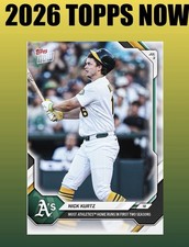  2026 Topps Now #413 NICK KURTZ Most A s Home...