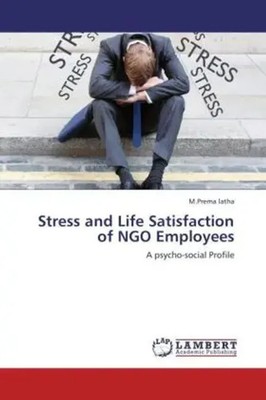 M. Premalatha | Stress and Life Satisfaction of NGO Employees | Taschenbuch