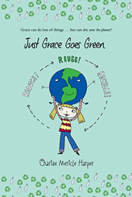 Just Grace Goes Green - Paperback NEW Harper, Charise 2009-08-17