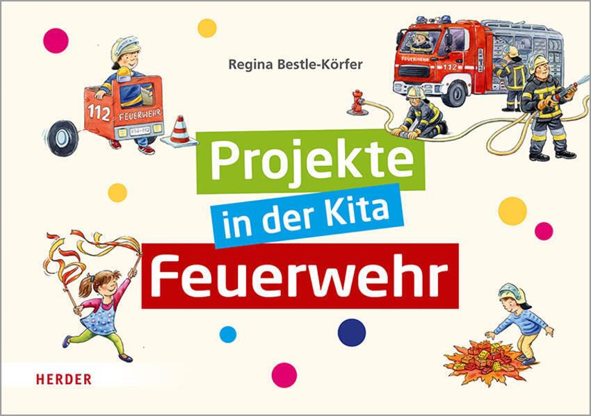 Thumbnail - Projekte In Der Kita: Feuerwehr | Regina Bestle-körfer | 2020 |