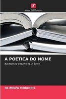 A PoÉTica Do Nome Baseado No Trabalho De Ia Bunin Olimova Mokhidil Taschenbuch