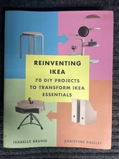 Reinventing Ikea: 70 DIY Projects to Transform Ikea Essentials Paperback Book