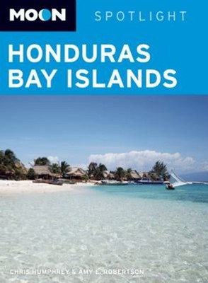 Honduras Bay Islands Paperback Chris, Robertson, Amy E. Humphrey