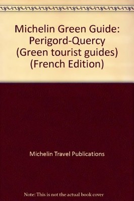 Michelin Green Guide: Perigord-Quercy (Green tourist guides) (F