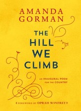 The Hill We Climb: An Inaugural Poem for the Country - Hardcover - GOOD