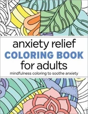 NEW Anxiety Relief Coloring Book for Adults:... 9781638783619 by Rockridge Press