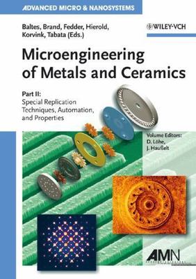 Microengineering of Metals and Ceramics: Special Replication Techniques, Automa