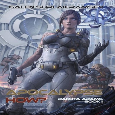 Apocalypse How? Galen Surlak-Ramsey Hardcover Tiny Fox Press LLC