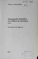 Gesammelte Schriften von Milton H. Erickson - BAND I: Vom Wesen der Hypnose. Ros