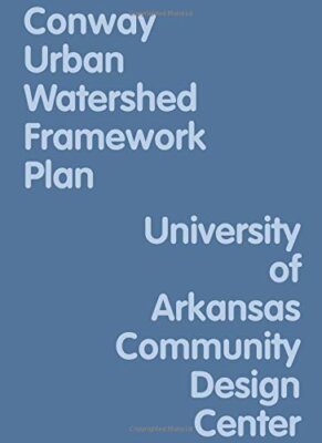 Conway Urban Watershed Framework Plan, Uacdc 9781939621818 Fast Free Shipping.+