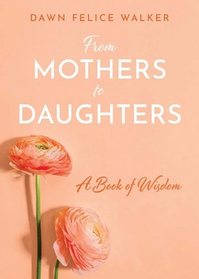 Dawn Felice Walker | From Mothers To Daughters | Taschenbuch | Englisch (2025)