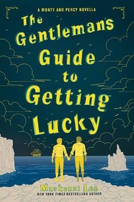 Mackenzi Lee The Gentleman s Guide to Getting Lucky (Taschenbuch) (US IMPORT)
