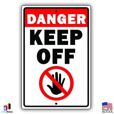 Danger Aluminum Metal Sign - Keep Off Danger Alert Tin Plate Sign. Made In USA.